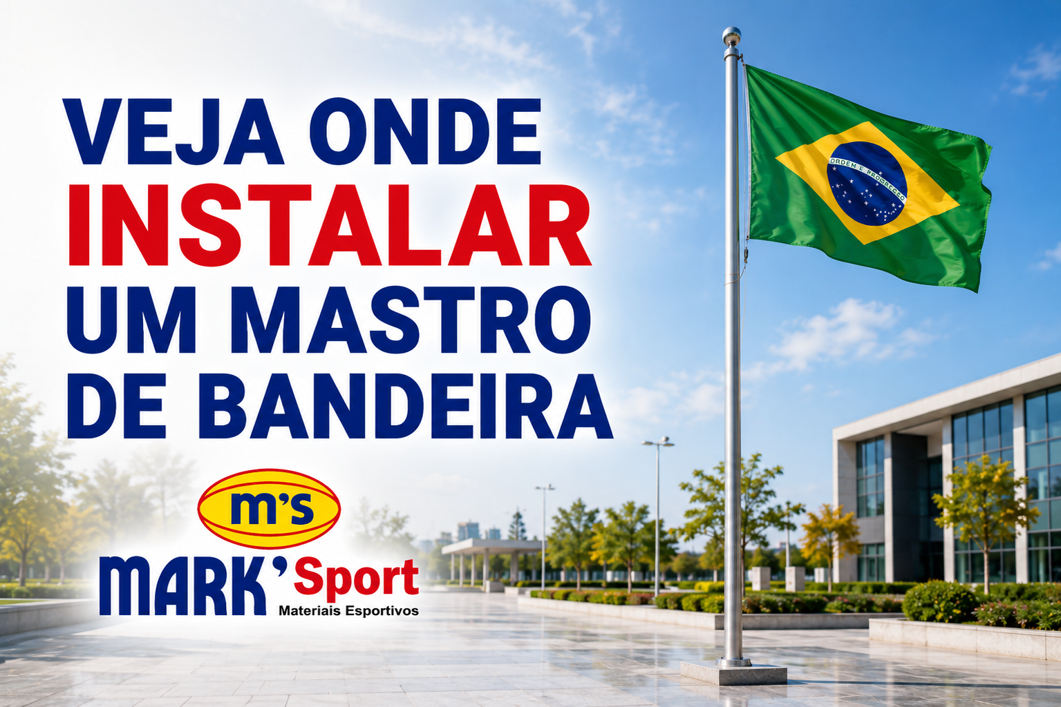 Veja onde instalar um mastro de bandeira 